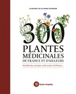 300 plantes médicinales de France et d’ailleurs