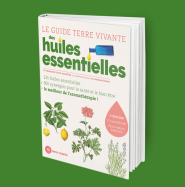 Le guide Terre vivante des huiles essentielles